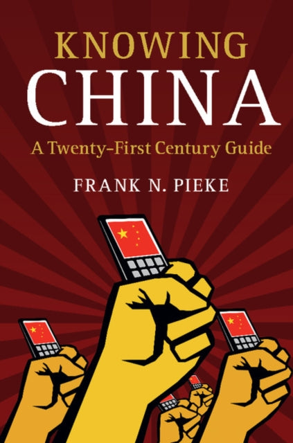 Book cover of: Knowing China. By: Frank N. Pieke