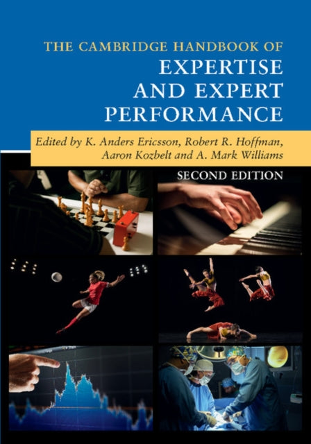 Book cover of: Cambridge Handbook of Expertise and Expert Performance. By: K. Anders Ericsson