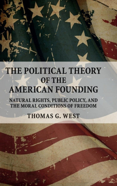 The Political Theory of the American Founding