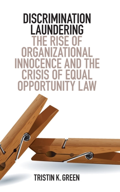 Book cover of: Discrimination Laundering. By: Tristin K. Green