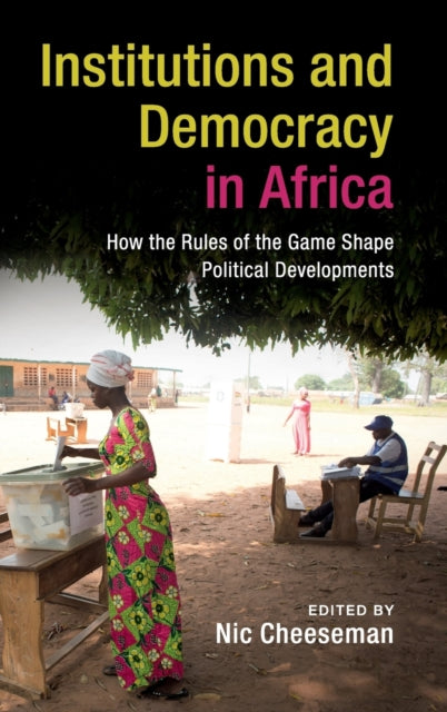 Book cover of: Institutions and Democracy in Africa. By: Nic Cheeseman