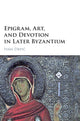 Book cover of: Epigram, Art, and Devotion in Later Byzantium. By: Ivan Drpić