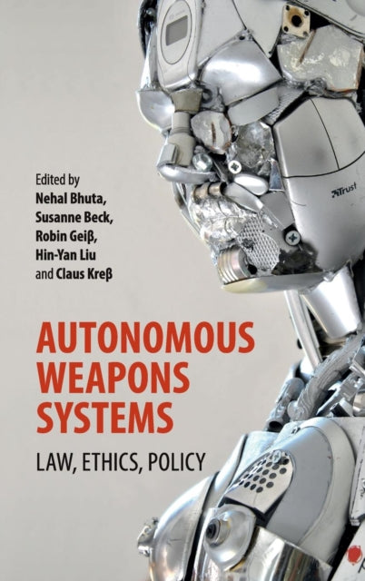 Book cover of: Autonomous Weapons Systems. By: Nehal Bhuta