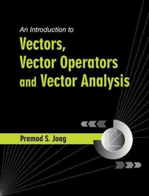 Introduction to Vectors, Vector Operators and Vector Analysis