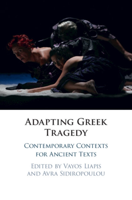 Book cover of: Adapting Greek Tragedy. By: Vayos Liapis