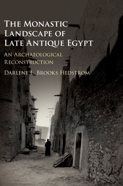 Book cover of: Monastic Landscape of Late Antique Egypt. By: Darlene L. Brooks Hedstrom