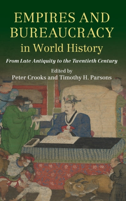 Book cover of: Empires and Bureaucracy in World History. By: Peter Crooks