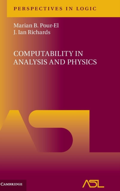 Book cover of: Computability in Analysis and Physics. By: Marian B. Pour-El