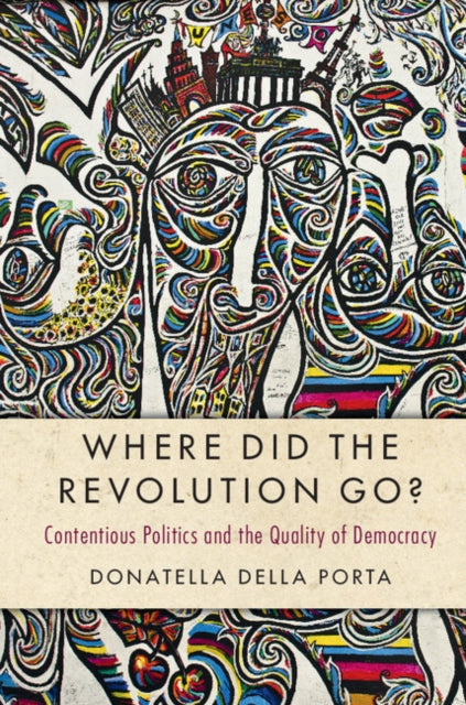 Book cover of: Where Did the Revolution Go?. By: Donatella della Porta