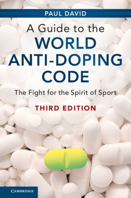 Book cover of: Guide to the World Anti-Doping Code. By: Paul David