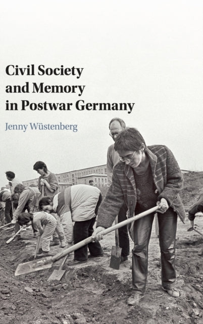 Book cover of: Civil Society and Memory in Postwar Germany. By: Jenny Wüstenberg