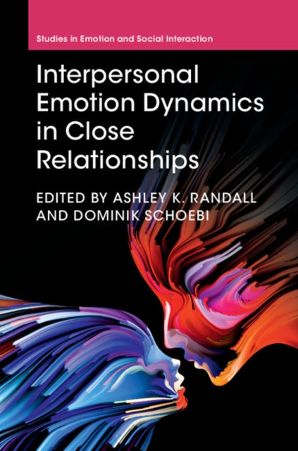 Book cover of: Interpersonal Emotion Dynamics in Close Relationships. By: Ashley K. Randall