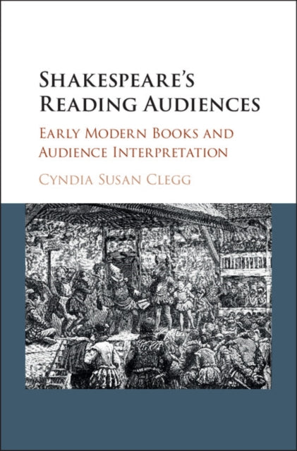 Book cover of: Shakespeare's Reading Audiences. By: Cyndia Susan Clegg