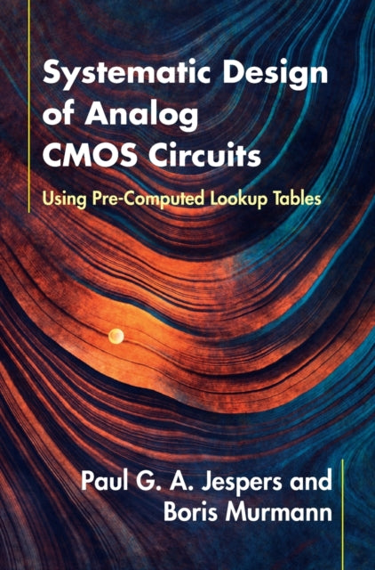 Book cover of: Systematic Design of Analog CMOS Circuits. By: Paul G. A. Jespers