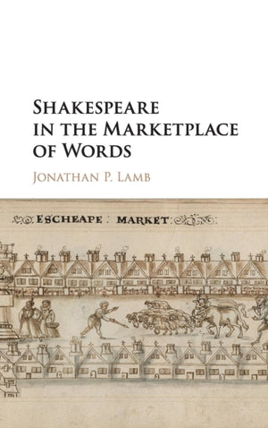 Shakespeare in the Marketplace of Words