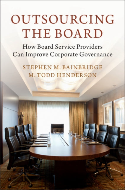 Book cover of: Outsourcing the Board. By: Stephen M. Bainbridge
