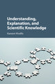 Book cover of: Understanding, Explanation, and Scientific Knowledge. By: Kareem Khalifa