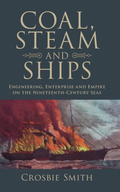 Book cover of: Coal, Steam and Ships. By: Crosbie Smith
