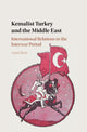 Book cover of: Kemalist Turkey and the Middle East. By: Amit Bein
