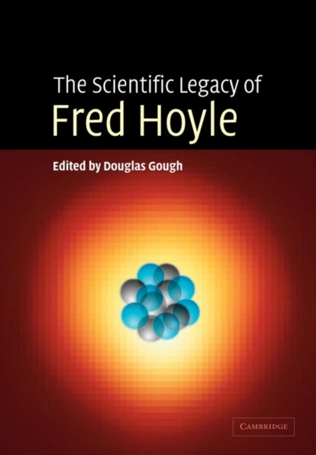 Book cover of: Scientific Legacy of Fred Hoyle. By: Douglas Gough