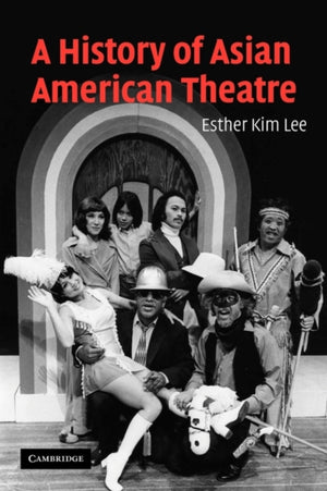History of Asian American Theatre