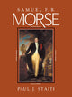 Book cover of: Samuel F. B. Morse. By: Paul J. Staiti
