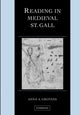 Book cover of: Reading in Medieval St. Gall. By: Anna A. Grotans