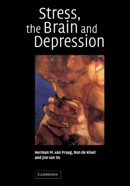 Book cover of: Stress, the Brain and Depression. By: H. M. van Praag