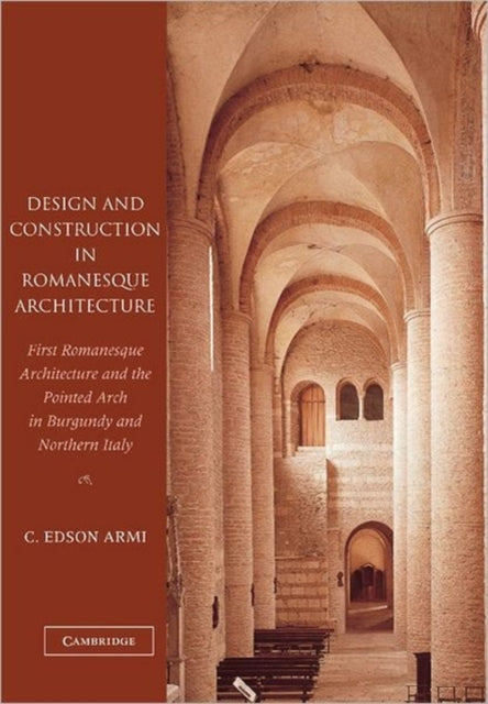 Book cover of: Design and Construction in Romanesque Architecture. By: C. Edson Armi