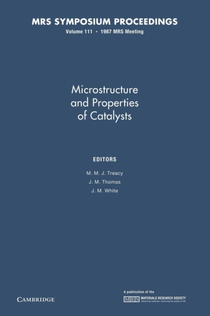 Book cover of: Microstructure and Properties of Catalysts: Volume 111. By: M. M. J. Treacy