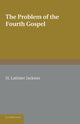 Book cover of: Problem of the Fourth Gospel. By: H. Latimer Jackson