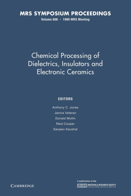 Book cover of: Chemical Processing of Dielectrics, Insulators and Electronic Ceramics: Volume 606. By: Anthony C. Jones
