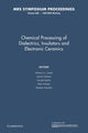 Book cover of: Chemical Processing of Dielectrics, Insulators and Electronic Ceramics: Volume 606. By: Anthony C. Jones