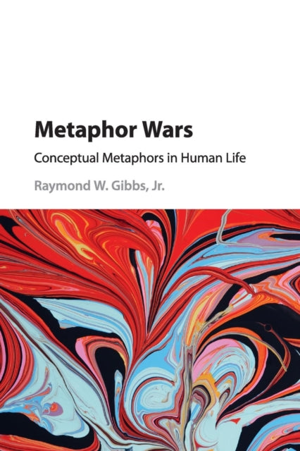 Book cover of: Metaphor Wars. By: Raymond W. Gibbs  Jr
