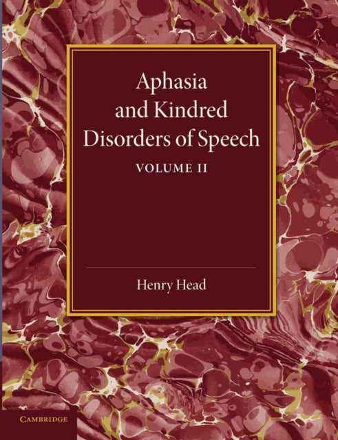 Book cover of: Aphasia and Kindred Disorders of Speech: Volume 2. By: Henry Head - undifferentiated