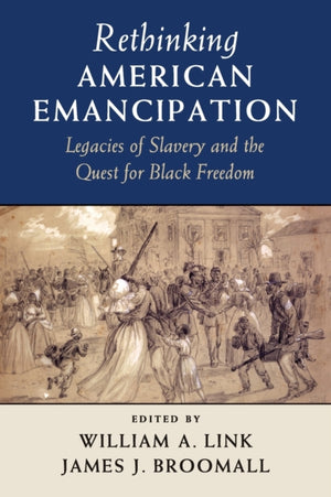Rethinking American Emancipation