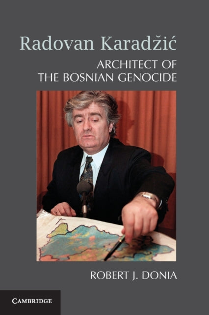 Book cover of: Radovan Karadzic. By: Robert J. Donia
