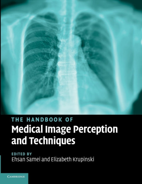 Book cover of: Handbook of Medical Image Perception and Techniques. By: Ehsan Samei