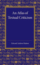 Book cover of: Atlas of Textual Criticism. By: Edward Ardron Hutton