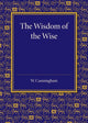 Book cover of: Wisdom of the Wise. By: Cunningham, William
