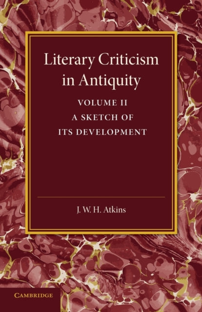 Literary Criticism in Antiquity: Volume 2, Graeco-Roman