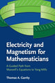 Book cover of: Electricity and Magnetism for Mathematicians. By: Thomas A. Garrity