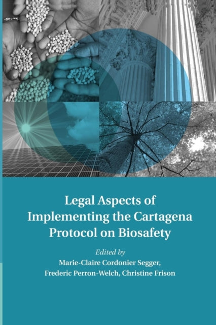 Book cover of: Legal Aspects of Implementing the Cartagena Protocol on Biosafety. By: Marie-Claire Cordonier Segger