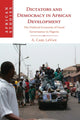 Book cover of: Dictators and Democracy in African Development. By: A. Carl LeVan