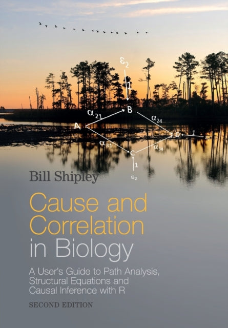 Book cover of: Cause and Correlation in Biology. By: Bill Shipley