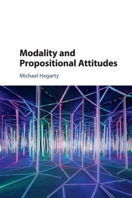 Book cover of: Modality and Propositional Attitudes. By: Michael Hegarty
