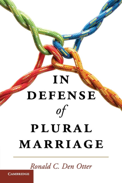 Book cover of: In Defense of Plural Marriage. By: Ronald C. Den Otter
