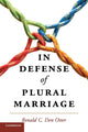 Book cover of: In Defense of Plural Marriage. By: Ronald C. Den Otter