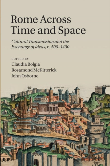 Book cover of: Rome across Time and Space. By: Claudia Bolgia