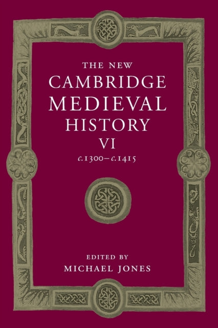 Book cover of: New Cambridge Medieval History: Volume 6, c.1300-c.1415. By: Michael Jones